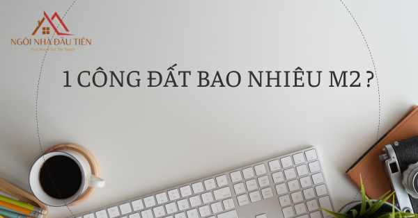 1 công đất bao nhiêu m2