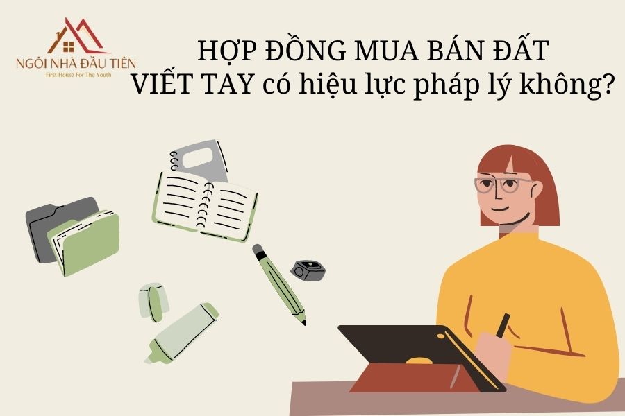 Hợp đồng mua bán đất viết tay có giá trị pháp lý không?