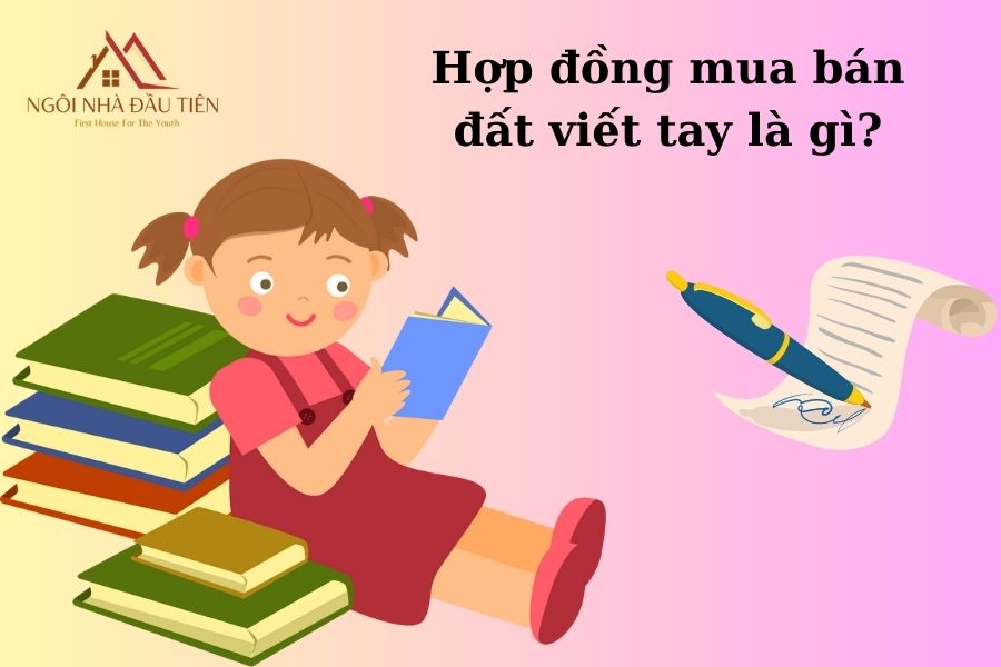 Hợp đồng mua bán đất viết tay là gì?