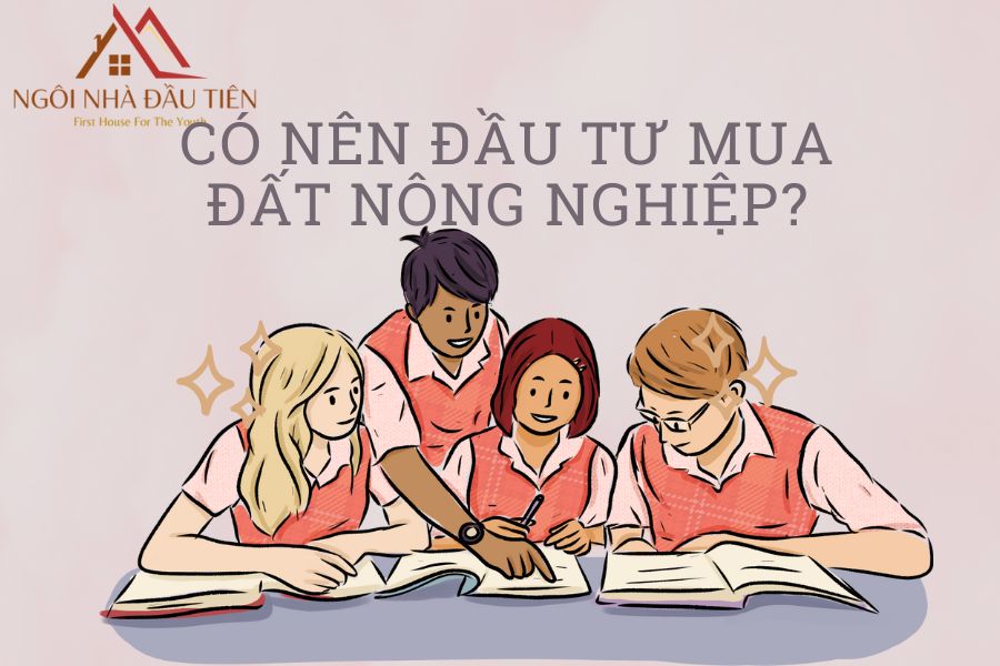 Có nên đầu tư mua đất nông nghiệp cần xem xét các yếu tố liên quan pháp lý và tài chính bản thân.